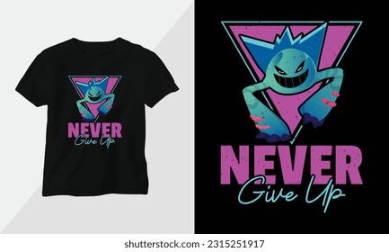 Never give up - Typography t-shirt Design, motivational poster inspirational quote
