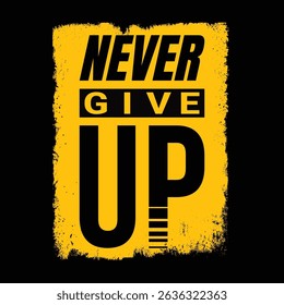 NEVER GIVE UP TYPOGRAPHY TSHIRT DESIGN STOCK VECTOR DESIGN