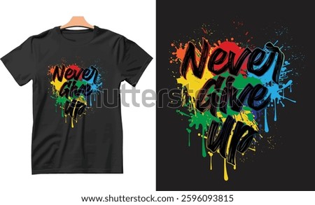 Never Give Up Typography T-shirt Design.
