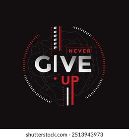 Nunca desista do vetor de t-shirt de tipografia e modelo de design de vestuário, motivacional , impressão, cartaz e etc. design na moda.