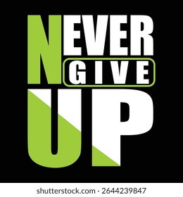 NEVER GIVE UP TYPOGRAPHY VECTOR STOCK TSHIRT DESIGN
