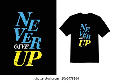 Nunca renuncies al diseño de camisetas vectoriales de tipografía 