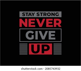 Never Give Up Typography Vector T-shirt Design 