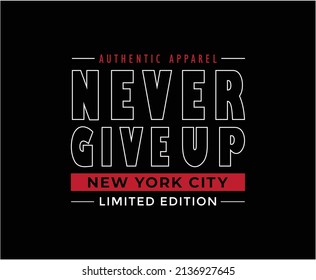 Never Give Up Typography Vector T-shirt Design for print