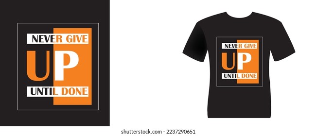Geben Sie niemals auf, bis die motivierende Typografie T-Shirt-Design.eps