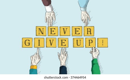 NEVER GIVE UP!