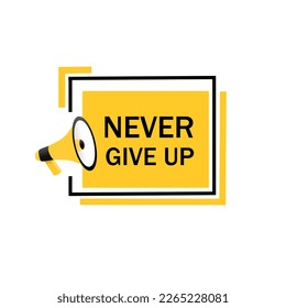 Gib niemals auf! Banner Design Megaphon Symbol. Motivationstext.