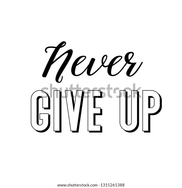 Never Give Calligraphy Saying Print Vector Stock Vector (Royalty Free ...