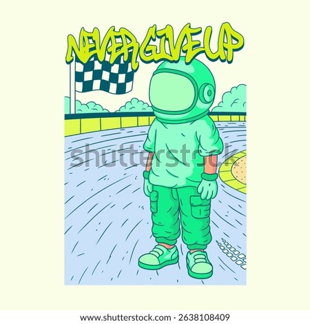 Never Give Up. Casual Astronaut Race Car Drivers Character Illustration for Urban Streetwear T-shirt and Poster Art Design