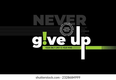 Never give up, impossible is nothing, modern and stylish motivational quotes typography slogan. Abstract design illustration vector for print tee shirt, apparels, typography, poster and other uses. 