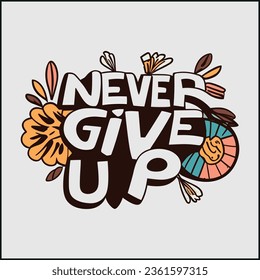 Never give up, impossible is nothing, modern and stylish motivational quotes typography slogan. Abstract design illustration vector for print tee shirt, typography, poster and other uses.