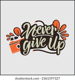 Never give up, impossible is nothing, modern and stylish motivational quotes typography slogan. Abstract design illustration vector for print tee shirt, typography, poster and other uses.