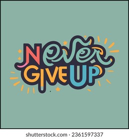 Never give up, impossible is nothing, modern and stylish motivational quotes typography slogan. Abstract design illustration vector for print tee shirt, typography, poster and other uses.