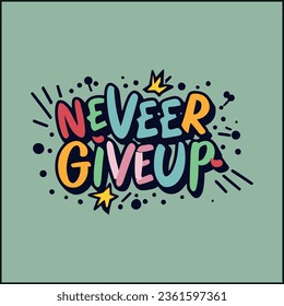 Never give up, impossible is nothing, modern and stylish motivational quotes typography slogan. Abstract design illustration vector for print tee shirt, typography, poster and other uses.
