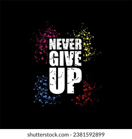 Never give up, impossible is nothing, modern and stylish motivational quotes typography slogan. Abstract design illustration vector for print tee shirt, typography, poster and other uses. 