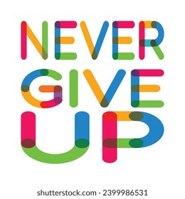 Never give up, impossible is nothing, modern and stylish motivational quotes typography slogan. Abstract design illustration vector for print tee shirt, typography, poster and other uses.