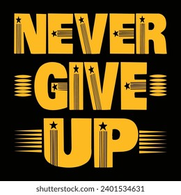 Never give up, impossible is nothing, modern and stylish motivational quotes typography slogan. Abstract design illustration vector for print tee shirt, typography, poster and other uses.