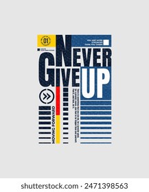 Never give up, impossible is nothing, modern and stylish motivational quotes typography slogan. Abstract design illustration vector for print tee shirt, apparels, typography, poster and other uses. 