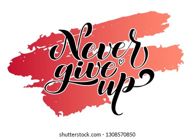 'Never give up' lettering typography poster. Stop war. Ukrainian brave. Black text on red textured background. Vector hand drawn illustration design for fitness t-shirt, bag.  Motivation.
