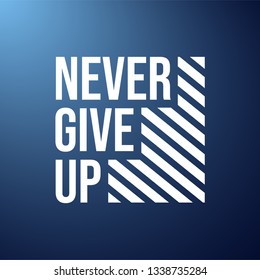never give up. Life quote with modern background vector illustration