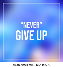 never give up. Life quote with modern background vector illustration