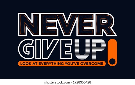 Never give up, modern and stylish motivational quotes typography slogan. Colorful abstract design with the lines style. Vector for print tee shirt, typography, poster and other uses. Global swatches.