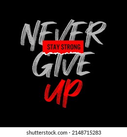 never give up, modern and stylish motivational quotes typography slogan. Abstract illustration design 
