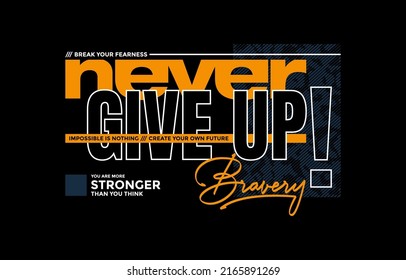 Never give up, modern stylish motivational quotes typography slogan. Colorful abstract design vector illustration for print tee shirt, typography, background, poster and other uses.