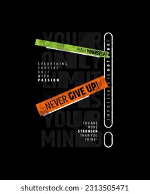 Never give up, modern and stylish motivational quotes typography slogan. Abstract design illustration vector for print tee shirt, apparels, typography, poster and other uses. 