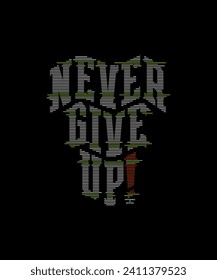 Never give up, modern and stylish motivational quotes typography slogan. Abstract design illustration vector for print tee shirt, apparels, typography, poster, banner and other uses. 