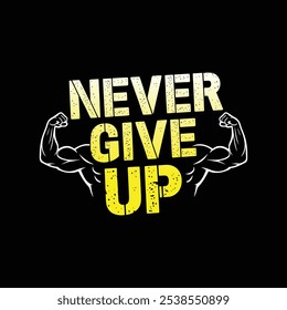 Nunca desista, moderno e elegante citações motivacionais slogan tipografia. Design abstrato colorido com o estilo grunge. Ilustração vetorial para camiseta impressa, tipografia, cartaz e outros usos.