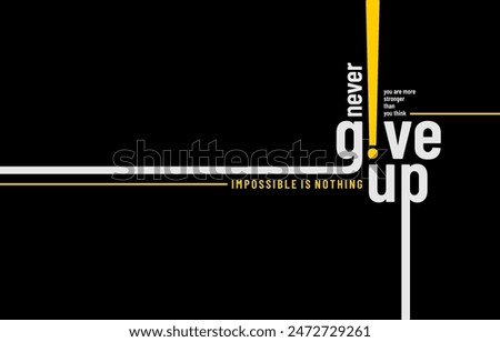 Never give up, modern stylish motivational quotes typography slogan. Colorful abstract design vector illustration for print tee shirt, apparels, background, typography, poster and other uses.