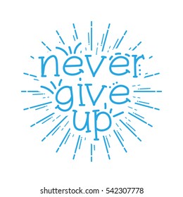 never give up, motivational phrases, vintage sunburst