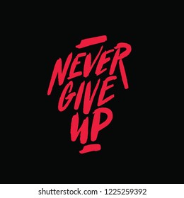 ''Never Give Up''. Motivational quote. Spray paint graffiti stencil. White background.