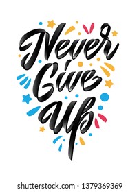''Never Give Up''. Motivational quote. White background.