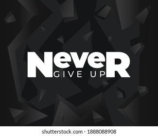 Never give up, poster with motivational quote, vector art