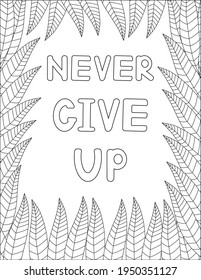 Never give up. Quote coloring page. Affirmation coloring. Vector illustration. 