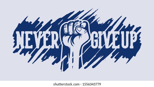 never give up, raise hand design illustration motivation slogan quote for poster. also suitable to be t shirt design