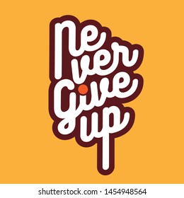 Never give up. A simple beautiful typographic motivational and inspirational quote poster design with dark background.