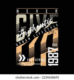 Nunca te rindas, tipografía gráfica de slogan tee para el diseño de camisetas de impresión, ilustración vectorial