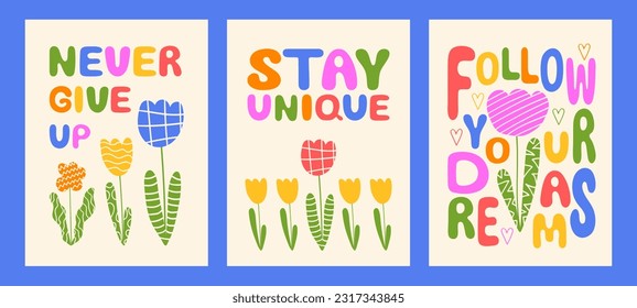 Never give up, Stay unique, Follow your dreams lettering. Trendy colorful poster with hand drawn flower and hearts. Motivational, inspirational saying greeting card design