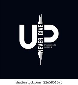 Never give up, stylish motivational quotes typography slogan. abstract design vector illustration for print tee shirt, typography, poster and other uses. 