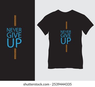 Diseño de camiseta "Never Give Up": texto amarillo y rojo en negrita en la camiseta negra, mensaje motivacional para resiliencia y determinación