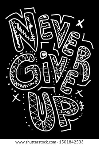 Never Give Up. T-shirt design, fashion vector illustration