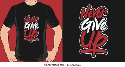 Never Give Up. Unique and Trendy Covid-19 T-Shirt Design.