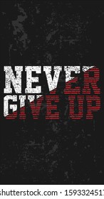 Never give up. Vector banner in grunge style. Motivation sport.