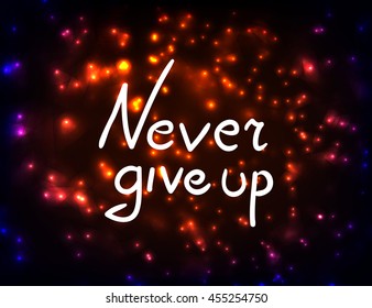 Never give up. Vector calligraphic inspirational design. Hand drawn element. Motivation quote for t-shirt, flyer, poster, card.