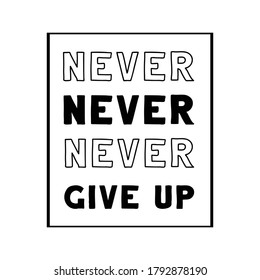  Never never never give up. Vector Quote