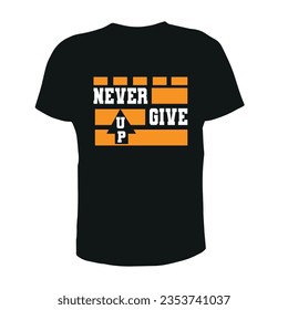 NEVER GIVE UP,DO NOT GIVE UP,MODERN, T SHIRT