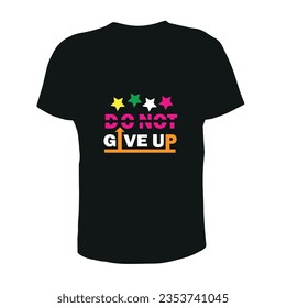 NEVER GIVE UP,DO NOT GIVE UP,MODERN, T SHIRT